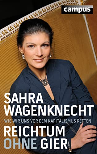 Stock image for Reichtum ohne Gier: Wie wir uns vor dem Kapitalismus retten for sale by GF Books, Inc.