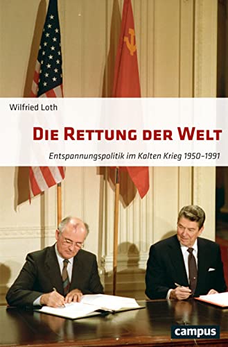 9783593506166: Die Rettung der Welt: Entspannungspolitik im Kalten Krieg 1950-1991