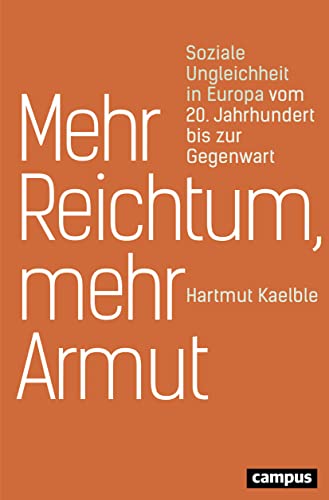 9783593506791: Mehr Reichtum, mehr Armut: Soziale Ungleichheit in Europa vom 20. Jahrhundert bis zur Gegenwart