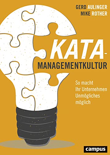 Stock image for Kata-Managementkultur: So macht Ihr Unternehmen Unmgliches mglich for sale by medimops