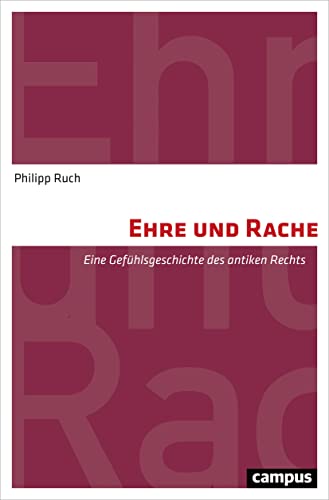 9783593507200: Ehre und Rache: Eine Gefhlsgeschichte des antiken Rechts