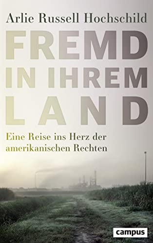 9783593507668: Fremd in ihrem Land: Eine Reise ins Herz der amerikanischen Rechten