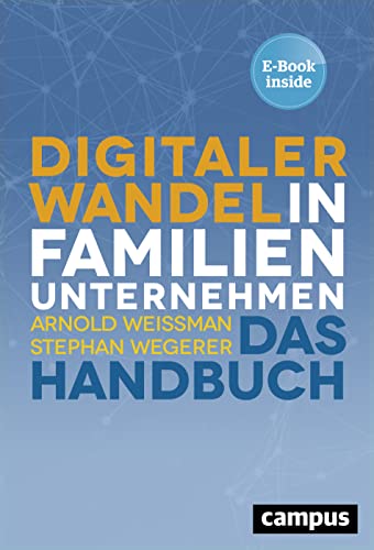 Beispielbild fr Digitaler Wandel in Familienunternehmen: Das Handbuch, plus E-Book inside (ePub, mobi oder pdf) [Hardcover] Weissman, Arnold and Wegerer, Stephan zum Verkauf von tomsshop.eu