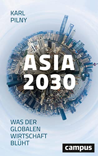 9783593508337: Asia 2030: Was der globalen Wirtschaft blht