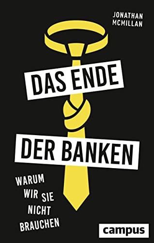 9783593508412: Das Ende der Banken: Warum wir sie nicht brauchen