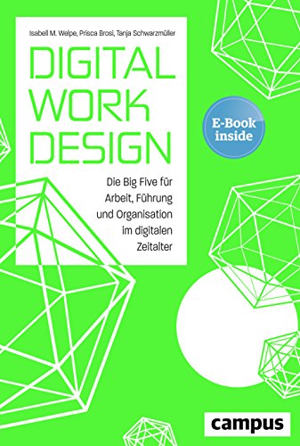 Stock image for Digital Work Design: Die Big Five fr Arbeit, Fhrung und Organisation im digitalen Zeitalter, plus E-Book inside (ePub, mobi oder pdf) for sale by medimops