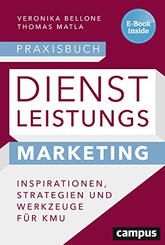 Stock image for Praxisbuch Dienstleistungsmarketing: Inspirationen, Strategien und Werkzeuge fr KMU, plus E-Book inside (ePub, mobi oder pdf) Bellone, Veronika and Matla, Thomas for sale by BcherExpressBerlin