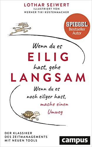 Beispielbild fr Wenn du es eilig hast, gehe langsam: Wenn du es noch eiliger hast, mache einen Umweg zum Verkauf von medimops