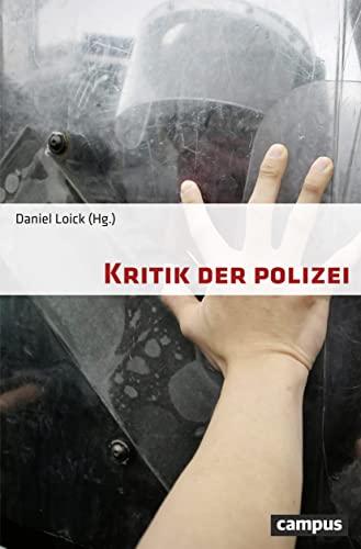 Kritik der Polizei - Daniel Loick (Hg.)