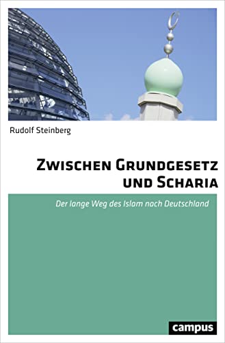 Stock image for Zwischen Grundgesetz und Scharia: Der lange Weg des Islam nach Deutschland Steinberg, Rudolf for sale by BcherExpressBerlin