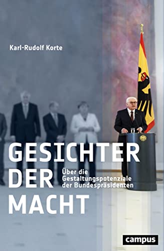 Gesichter der Macht. Über die Gestaltungspotenziale der Bundespräsidenten. Ein Essay. - Korte, Karl-Rudolf.
