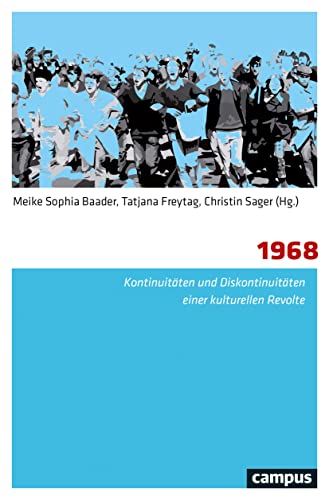 Beispielbild fr 1968: Kontinuitten und Diskontinuitten einer kulturellen Revolte Baader, Meike Sophia; Freytag, Tatjana; Sager, Christin; Behre, Silja; Casale, Rita; Demirovi?, Alex; Dingler, Catrin; Eitler, Pascal; Rohstock, Anne; Ronneburger, Beate; Sager, Kristin; Schmid, Pia; Schulz, Kristina; Siegfried, Detlef and Wille, Katrin zum Verkauf von BcherExpressBerlin