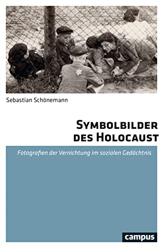 9783593511429: Symbolbilder des Holocaust: Fotografien der Vernichtung im sozialen Gedchtnis