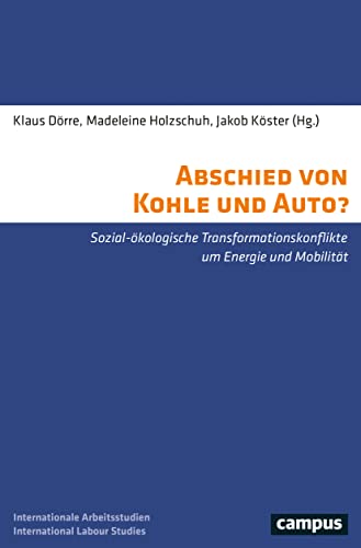 Imagen de archivo de Abschied von Kohle und Auto?: Sozial-kologische Transformationskonflikte um Energie und Mobilitt (Labour Studies, 26) a la venta por medimops