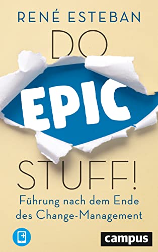 9783593511948: Do Epic Stuff!: Fhrung nach dem Ende des Change-Management, plus E-Book inside (ePub, mobi oder pdf)
