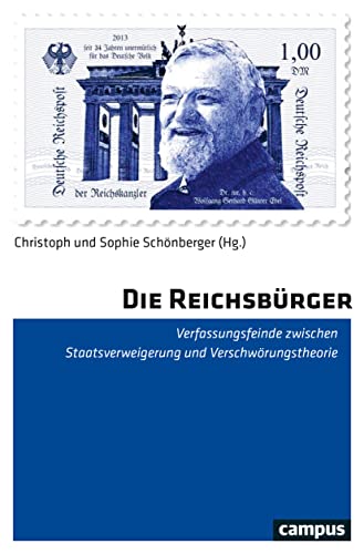 Stock image for Die Reichsbrger: Verfassungsfeinde zwischen Staatsverweigerung und Verschwrungstheorie for sale by Revaluation Books