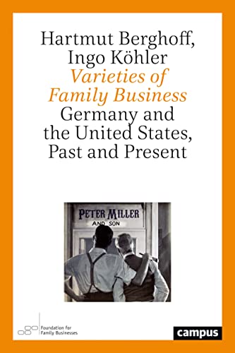 Beispielbild fr Varieties of Family Business: Germany and the United States, Past and Present zum Verkauf von medimops