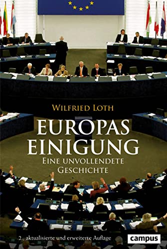 Europas Einigung Eine unvollendete Geschichte - Loth, Wilfried