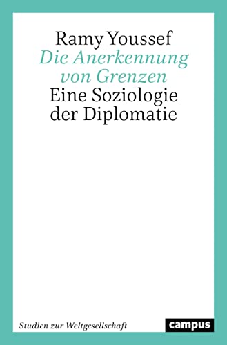 9783593513171: Die Anerkennung von Grenzen: Eine Soziologie der Diplomatie: 8