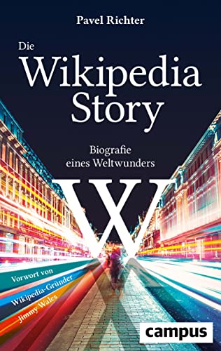 Die Wikipedia-Story Biografie eines Weltwunders - Richter, Pavel und Jimmy Wales