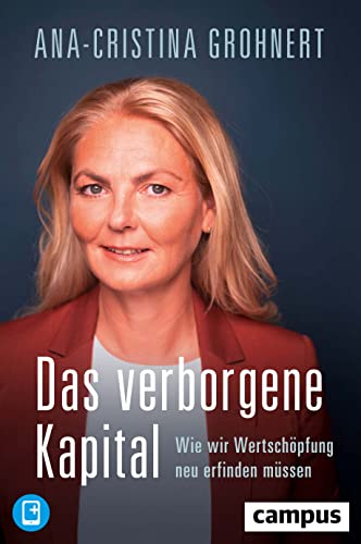 Beispielbild fr Das verborgene Kapital: Wie wir Wertschpfung neu erfinden mssen, plus E-Book inside (ePub, mobi oder pdf) zum Verkauf von medimops