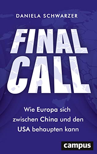 9783593514826: Final Call: Wie Europa sich zwischen China und den USA behaupten kann