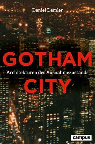 Beispielbild fr Gotham City: Architekturen des Ausnahmezustands zum Verkauf von medimops