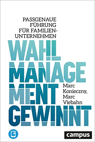 9783593515526: Wahlmanagement gewinnt: Passgenaue Fhrung fr Familienunternehmen, plus E-Book inside (ePub, mobi oder pdf)