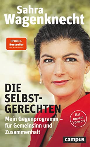 Stock image for Die Selbstgerechten: Mein Gegenprogramm - fr Gemeinsinn und Zusammenhalt for sale by medimops
