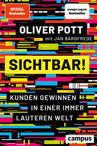 Beispielbild fr Sichtbar!: Kunden gewinnen in einer immer lauteren Welt zum Verkauf von medimops