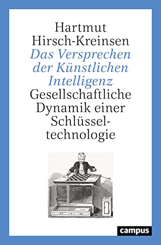 Beispielbild fr Das Versprechen der Knstlichen Intelligenz: Gesellschaftliche Dynamik einer Schlsseltechnologie zum Verkauf von Jasmin Berger