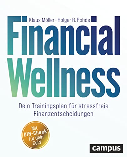 Beispielbild fr Financial Wellness: Dein Trainingsplan fr stressfreie Finanzentscheidungen zum Verkauf von medimops