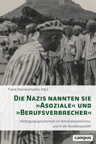 Stock image for Die Nazis nannten sie 'Asoziale' und 'Berufsverbrecher' for sale by PBShop.store US