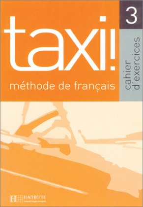 Stock image for taxi 3 AB. Arbeitsbuch. cahier d exercises: Mthode de francais. Franzsisch-Lehrwerk fr Erwachsene und fr Jugendliche for sale by medimops