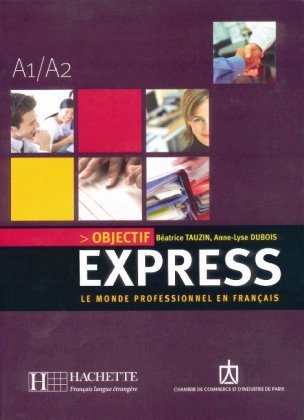 Stock image for Objectif Express A1 A2. Lehrbuch und Audio-CD for sale by medimops