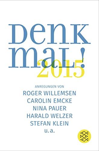 Beispielbild fr Denk mal! 2015: Anregungen von Roger Willemsen, Carolin Emcke, Nina Pauer, Harald Welzer, Stefan Klein, u.a. zum Verkauf von medimops