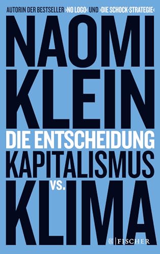 Die Entscheidung: Kapitalismus vs. Klima Kapitalismus vs. Klima - Klein, Naomi, Gabriele Gockel und Sonja Schuhmacher