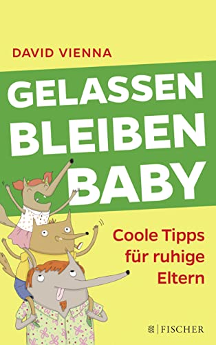 Imagen de archivo de Gelassen bleiben, Baby: Coole Tipps fr ruhige Eltern (Fischer Paperback) a la venta por medimops