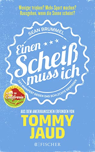 9783596032273: Sean Brummel: Einen Schei muss ich: Das Manifest gegen das schlechte Gewissen - Aus dem Amerikanischen erfunden von Tommy Jaud (Fischer Paperback)