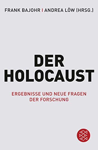 Der Holocaust Ergebnisse und neue Fragen der Forschung - Bajohr, Frank und Andrea Löw