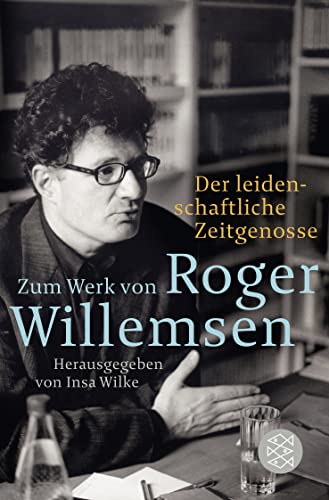 9783596033515: Der leidenschaftliche Zeitgenosse: Zum Werk von Roger Willemsen