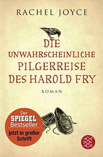 Die unwahrscheinliche Pilgerreise des Harold Fry : Roman. - Joyce, Rachel und Maria Andreas