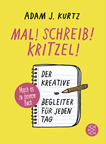 Imagen de archivo de Mal! Schreib! Kritzel!: Der kreative Begleiter fr jeden Tag - Mach es zu deinem Kritzelbuch (Ratgeber / Lebenskrisen) a la venta por medimops
