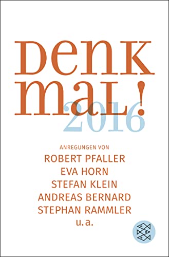 Imagen de archivo de Denk mal! 2016: Anregungen von Robert Pfaller, Eva Horn, Stefan Klein, Andreas Bernard, Stephan Rammler u.a. a la venta por HPB-Red