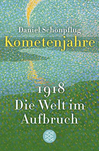 9783596034079: Kometenjahre: 1918: Die Welt im Aufbruch