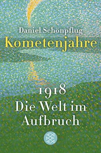Stock image for Kometenjahre: 1918: Die Welt im Aufbruch for sale by medimops