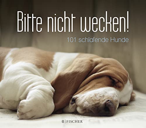 Stock image for Bitte nicht wecken!: 101 schlafende Hunde (Geschenkausgabe, gebunden) for sale by medimops