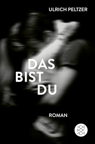 DAS BIST DU. Roman band 2711 - Peltzer, Ulrich