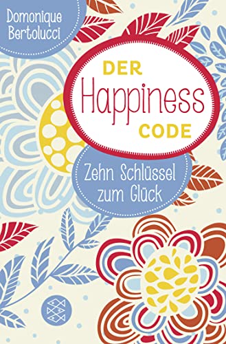 9783596034635: Der Happiness Code: Zehn Schlssel zum Glck