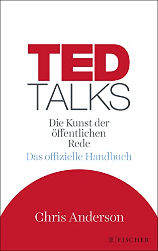 9783596034840: TED Talks: Die Kunst der ffentlichen Rede. Das offizielle Handbuch